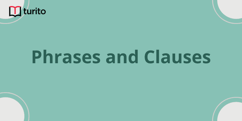 Phrases and Clauses